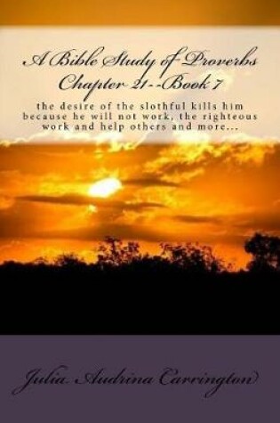 Cover of A Bible Study of Proverbs Chapter 21--Book 7