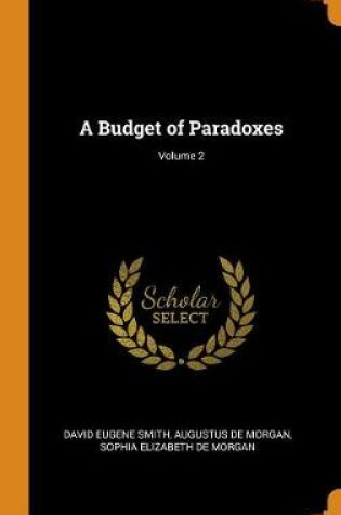 Cover of A Budget of Paradoxes; Volume 2