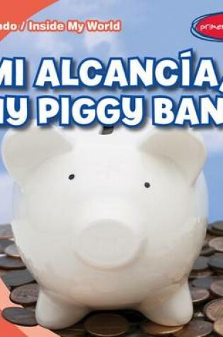 Cover of Mi Alcancia / My Piggy Bank
