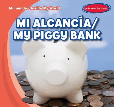 Book cover for Mi Alcancia / My Piggy Bank