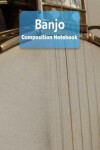 Book cover for Banjo Composition Notebook