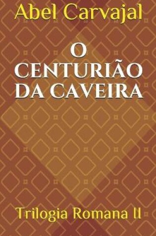 Cover of O Centuriao Da Caveira