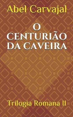 Book cover for O Centuriao Da Caveira