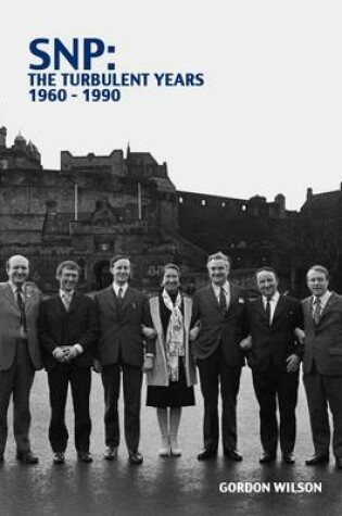 Cover of SNP the Turbulent Years 1960-1990