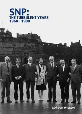 Book cover for SNP the Turbulent Years 1960-1990