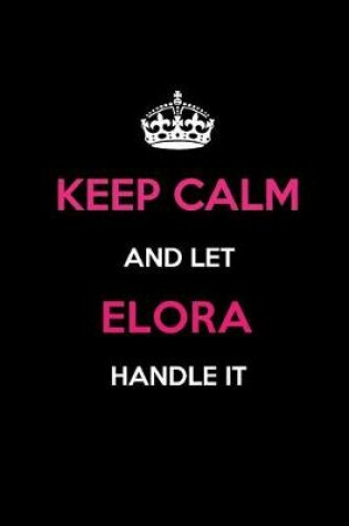 Cover of Keep Calm and Let Elora Handle It