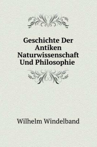 Cover of Geschichte Der Antiken Naturwissenschaft Und Philosophie