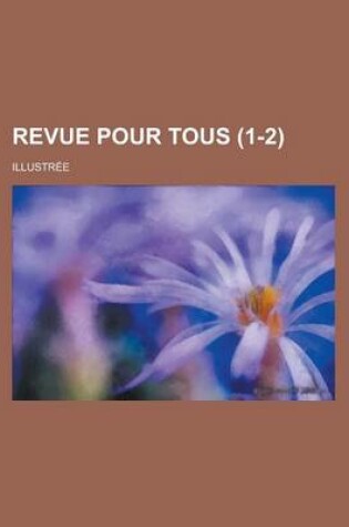 Cover of Revue Pour Tous; Illustree (1-2 )