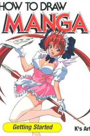 Cover of How To Draw Manga Volume 10: Getting Started