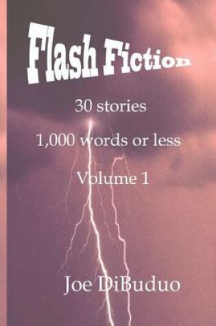 Cover of Flash Fiction 30 Stories 1,000 Words or Less Volume 1