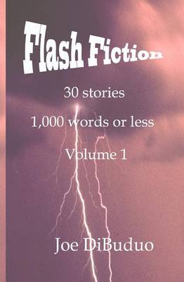 Book cover for Flash Fiction 30 Stories 1,000 Words or Less Volume 1
