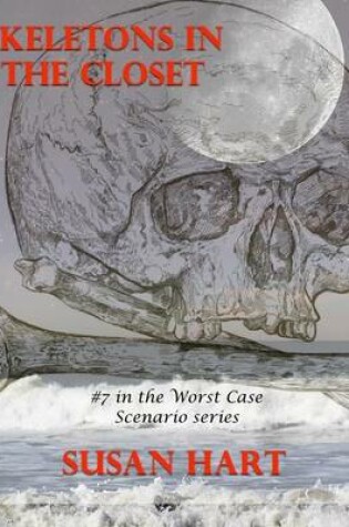 Cover of Skeletons In the Closet: #7 In the Worst Case Scenario Series