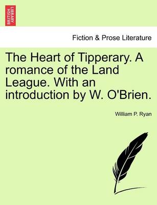 Book cover for The Heart of Tipperary. a Romance of the Land League. with an Introduction by W. O'Brien.