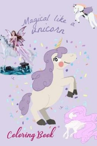Cover of Magical Like a Unicorn Coloring Book