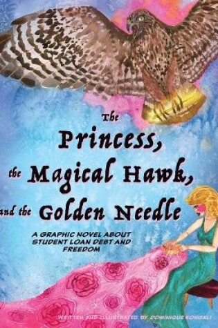 Cover of The Princess, The Magical Hawk, and the Golden Needle