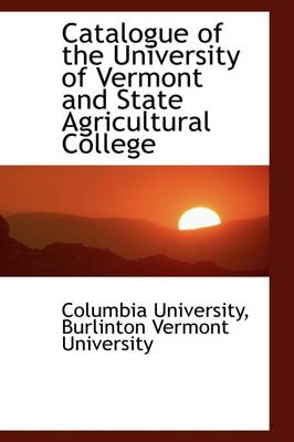 Book cover for Catalogue of the University of Vermont and State Agricultural College