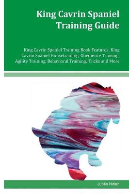 Book cover for King Cavrin Spaniel Training Guide King Cavrin Spaniel Training Book Features