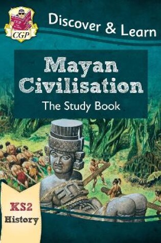 Cover of KS2 History Discover & Learn: Mayan Civilisation Study Book