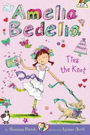 Cover of Amelia Bedelia Ties the Knot: #10