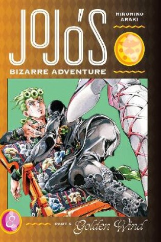 Cover of JoJo's Bizarre Adventure: Part 5--Golden Wind, Vol. 8