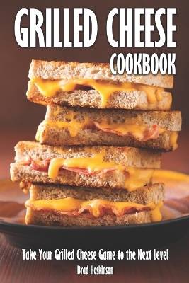 Book cover for Grilled Cheese Cookbook