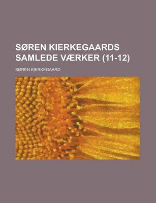 Book cover for Soren Kierkegaards Samlede Vaerker (11-12)