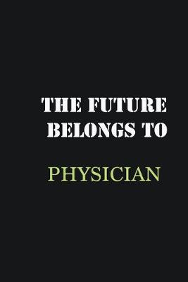 Book cover for The Future belongs to Physician