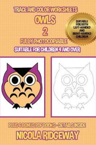 Cover of Trace and color worksheets (Owls 2)