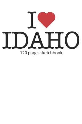 Book cover for I love Idaho sketchbook