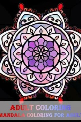 Cover of Adult Coloring Mandala coloring for adult