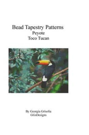 Cover of Bead Tapestry Patterns Peyote Toco Tucan