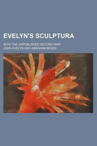 Cover of Evelyn's Sculptura; With the Unpublished Second Part