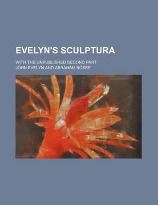 Book cover for Evelyn's Sculptura; With the Unpublished Second Part