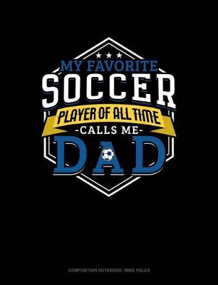 Book cover for My Favorite Soccer Player of All Time Calls Me Dad