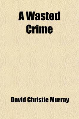 Book cover for A Wasted Crime; A Novel