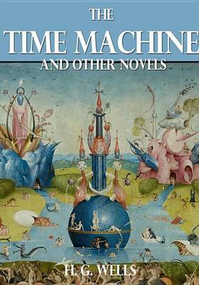 Book cover for The Time Machine and Other Novels