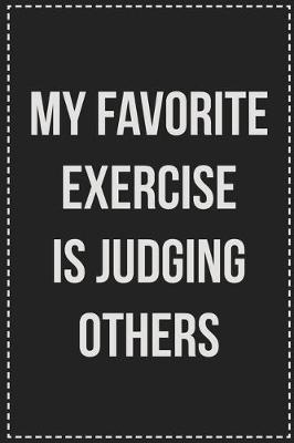 Book cover for My Favorite Exercise Is Judging Others
