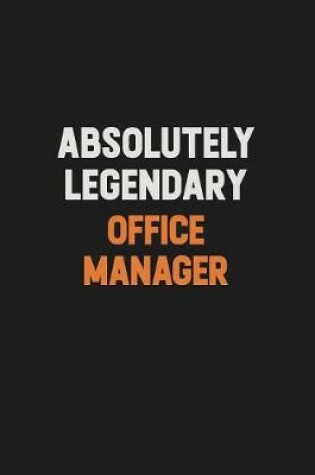 Cover of Absolutely Legendary Office Manager