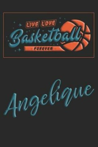 Cover of Live Love Basketball Forever Angelique
