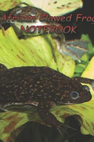 Cover of African Clawed Frog NOTEBOOK