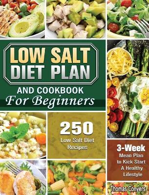 Cover of Low Salt Diet Plan and Cookbook For Beginners