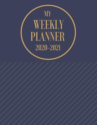 Book cover for My Weekly Planner 2020-2021