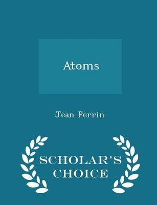 Book cover for Atoms - Scholar's Choice Edition