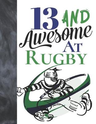 Book cover for 13 And Awesome At Rugby