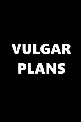 Book cover for 2020 Daily Planner Funny Theme Vulgar Plans Black White 388 Pages