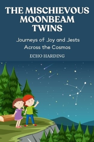 Cover of The Mischievous Moonbeam Twins