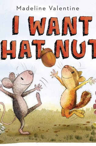 Cover of I Want That Nut!