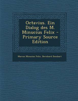 Book cover for Octavius. Ein Dialog Des M. Minucius Felix - Primary Source Edition