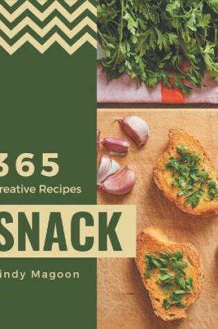 Cover of 365 Creative Snack Recipes
