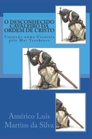 Cover of O Desconhecido Cavaleiro da Ordem de Cristo